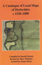 A Catalogue of Local Maps of Derbyshire c.1528-1800, Vol 37