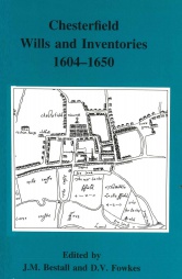Chesterfield Wills and Inventories 1604-1650,  Vol 28