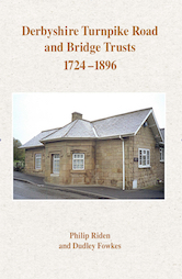 Derbyshire Turnpike Road and Bridge Trusts 1724-1896, Vol 44