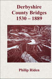 Derbyshire County Bridges 1530 - 1889, Vol 45